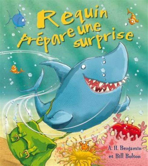 Requin prépare une surprise - BENJAMIN A H
