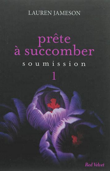 Prête à succomber T.01 Soumission - LAUREN JAMESON