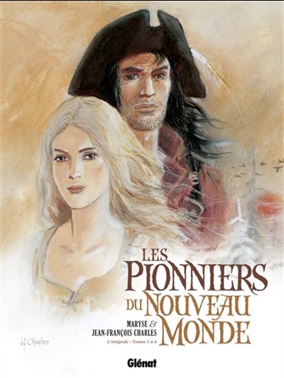 Les Pionniers du Nouveau Monde L&#39;intégrale tomes 1 à 4 - MARYSE CHARLES - JEAN-FRANÇOIS