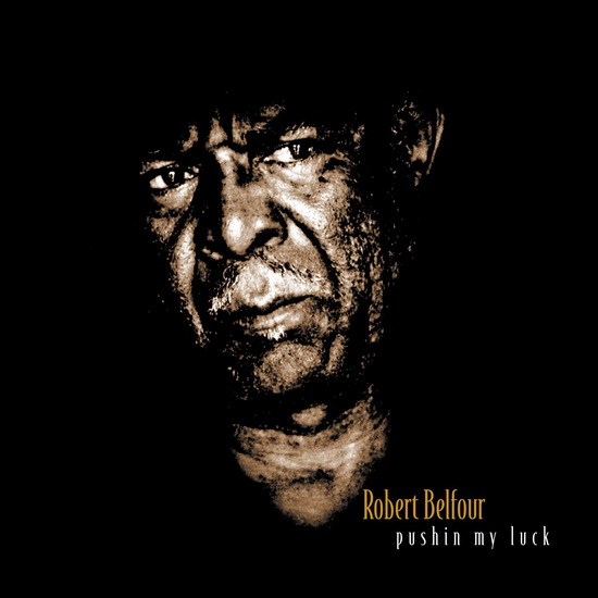 Pushin My Luck (Vinyl) - BELFOUR ROBERT