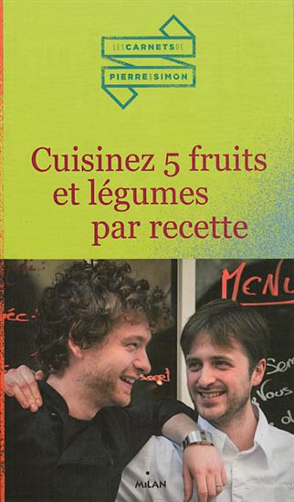 5 fruits et légumes par recette : à votre santé ! - SIMON CARLIER - PIERRE LEFEBVRE