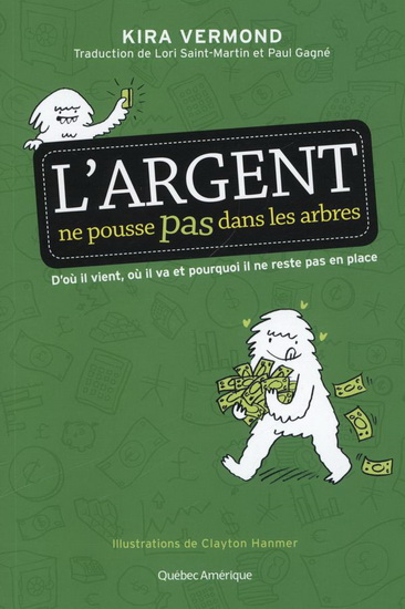 L'Argent ne pousse pas dans les arbres : d'où il vient, où il va et pourquoi il ne reste pas en place - KIRA VERMOND - CLAYTON HANMER