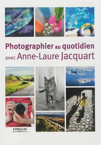 Photographier avec Anne-Laure Jacquart - ANNE-LAURE JACQUART