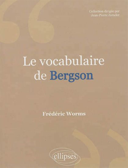 Le Vocabulaire de Bergson N. éd. - FRÉDÉRIC WORMS