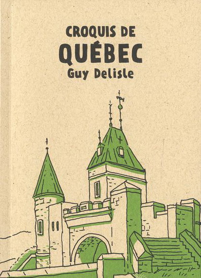 Croquis de Québec - GUY DELISLE