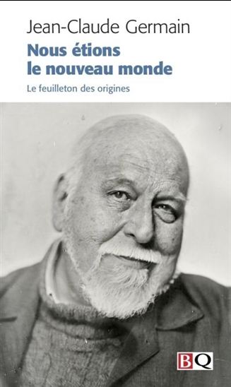 Nous étions le nouveau monde T.01 le feuilleton des origines - JEAN-CLAUDE GERMAIN