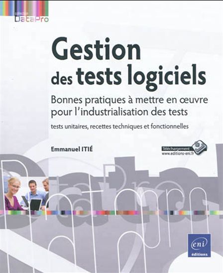 Gestion des tests logiciels : bonnes pratiques à mettre en oeuvre pour l&#39;industrialisation des tests - EMMANUEL ITIÉ