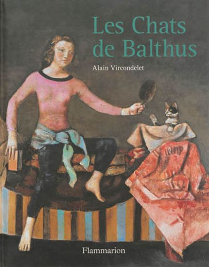 ALAIN VIRCONDELET - Les Chats de Balthus N. éd. - Art - BOOKS 