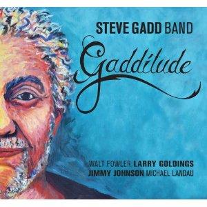 Gadditude - STEVE GADD AND FRIENDS