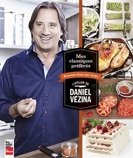 L&#39;Atelier de Daniel Vézina : Mes classiques préférés - DANIEL VÉZINA