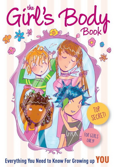 Girls body book: Everything you need to know for growing up you - KELLI DUNHAM - LAURA TALLARDY