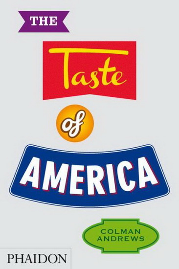 The Taste of America - COLMAN ANDREWS