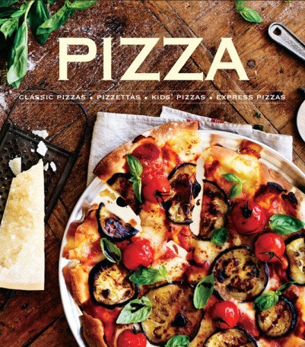 Pizza: Classic pizzas, pizettas, kid&#39;s pizzas, express pizzas - PAMELA CLARK