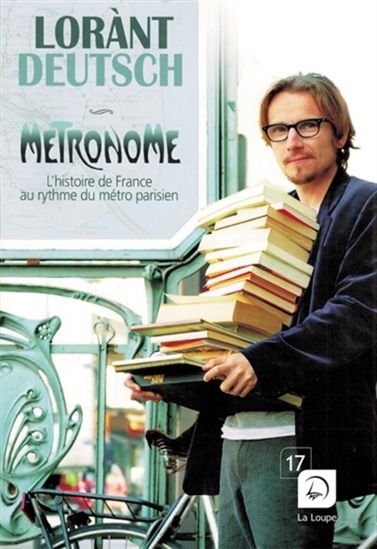 Métronome : l&#39;histoire de France au rythme du métro parisien T.02 - LORÀNT DEUTSCH
