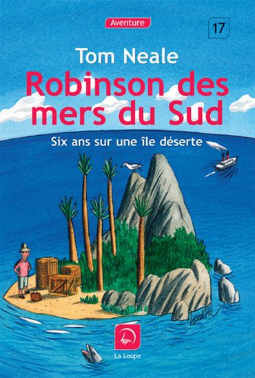 Robinson des mers du Sud : six ans sur une île déserte - TOM NEALE
