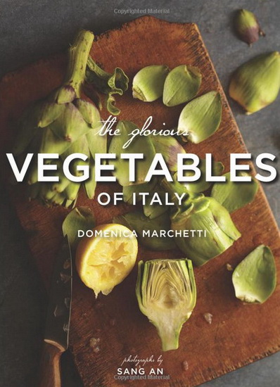 The Glorious vegetables of Italy - DOMENICA MARCHETTI
