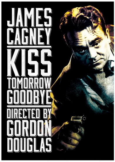 Kiss Tomorrow Goodbye - 