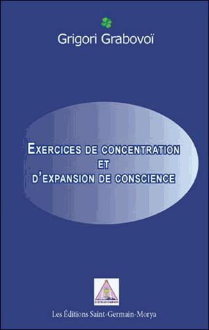 Exercices de concentration et d&#39;expansion de conscience - GRIGORI GRABOVOÏ