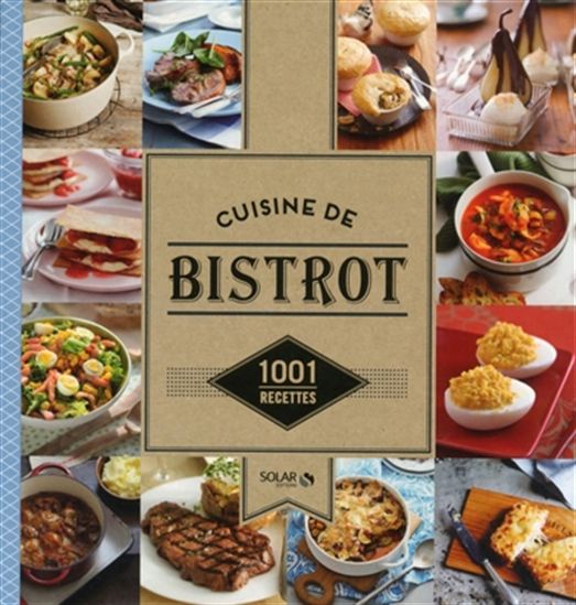Cuisine de bistrot : 1.001 recettes - COLLECTIF