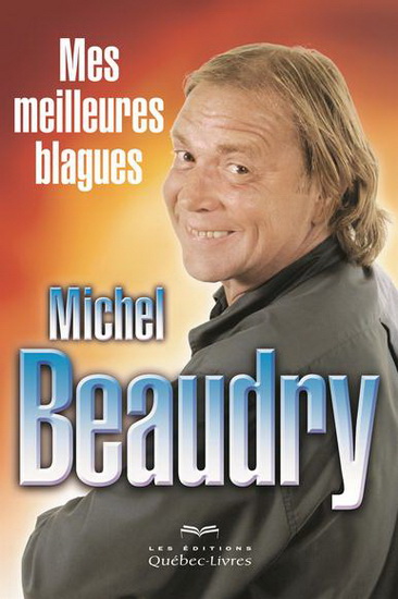 Mes meilleures blagues - MICHEL BEAUDRY
