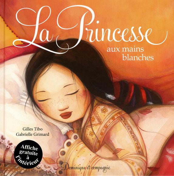 La Princesse aux mains blanches - GILLES TIBO - GABRIELLE GRIMARD