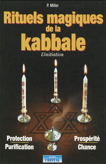 Rituels magiques de la kabbale : l'initiation - PETER E MILLER