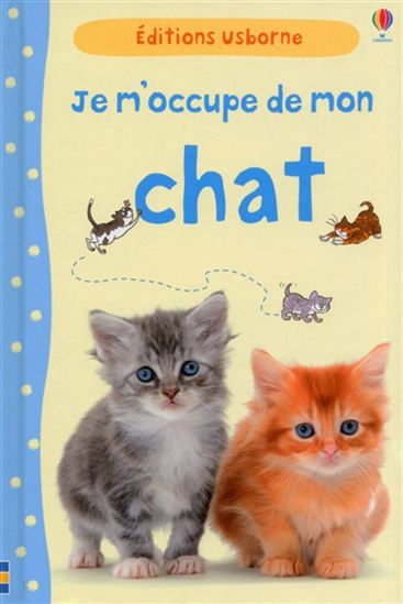 Je m&#39;occupe de mon chat - FIONA WATT
