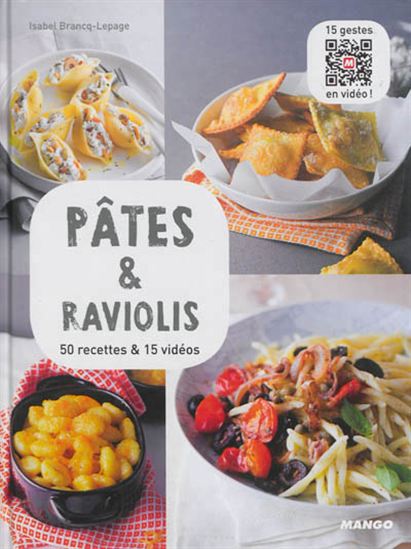 Pâtes et ravioli : 50 recettes et 15 vidéos - ISABEL BRANCQ-LEPAGE