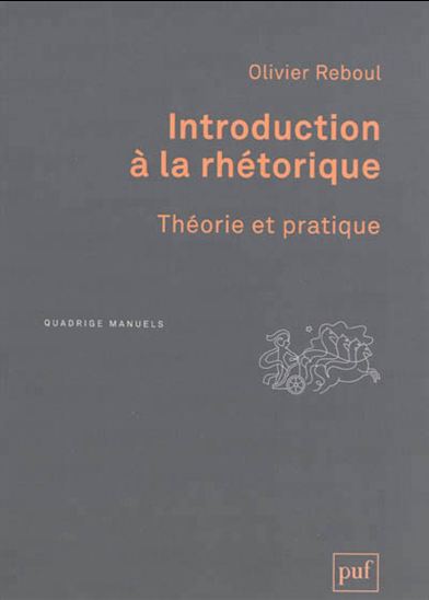 Introduction à la rhétorique : théorie et pratique N.éd. - OLIVIER REBOUL