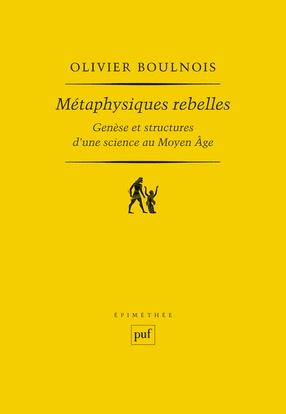 Olivier Boulnois physiques rebelles OLIVIER BOULNOIS - Métaphysiques rebelles : genèse et structure d&