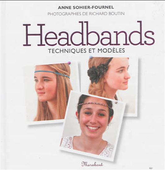 Headbands : techniques et modèles (bijoux de tête) - ANNE SOHIER-FOURNEL