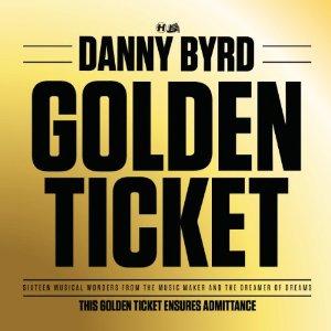 Golden Ticket - BYRD DANNY