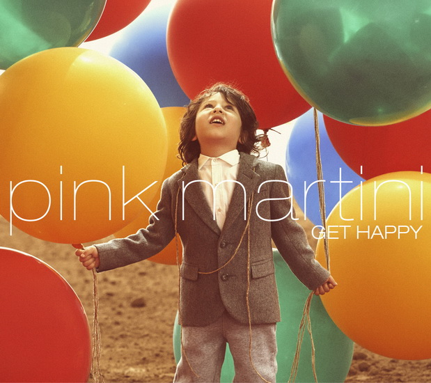 Get Happy - PINK MARTINI