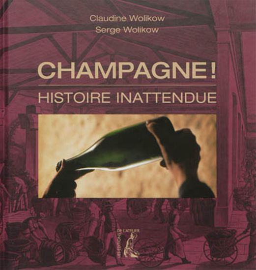 Champagne ! : histoire inattendue - CLAUDINE WOLIKOW - SERGE