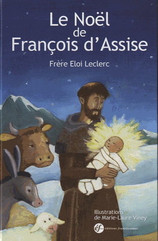Le Noël de François d&#39;Assise - ÉLOI LECLERC - MARIE-LAURE VINEY