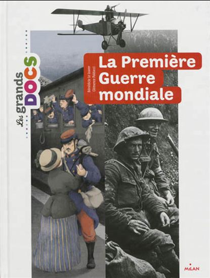 La Première Guerre mondiale - BÉNÉDICTE LE LOARER - CLÉMENCE PALDACCI