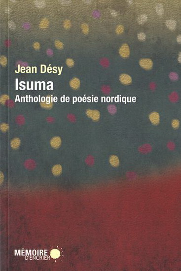 Isuma, anthologie de poésie nordique - JEAN DÉSY