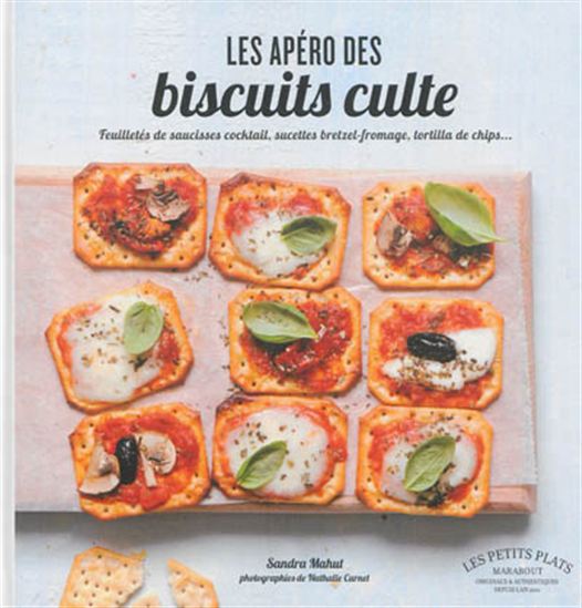 Les Apéro des biscuits cultes : feuilletés de saucisses cocktail, sucettes bretzel-fromage, tortilla de chips... - SANDRA MAHUT
