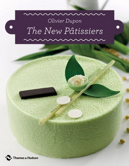 The New pâtissiers - OLIVIER DUPON
