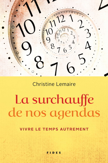 La Surchauffe de nos agendas : vivre le temps autrement - CHRISTINE LEMAIRE