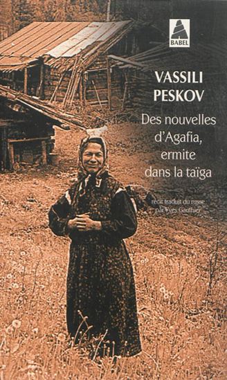Des nouvelles d&#39;Agafia, ermite dans la taïga - VASSILI PESKOV