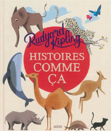 Histoires comme ça - RUDYARD KIPLING - SÉBASTIEN PELON