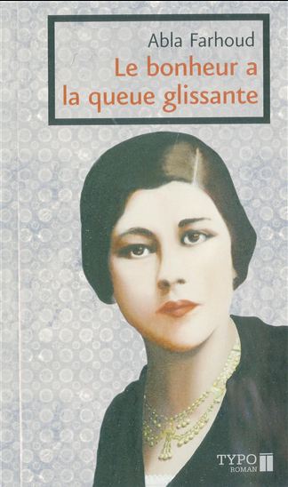 Le Bonheur a la queue glissante N. éd. - ABLA FARHOUD
