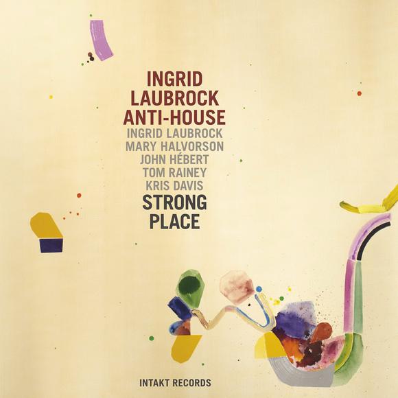 Anti-House, Strong Place - LAUBROCK INGRID