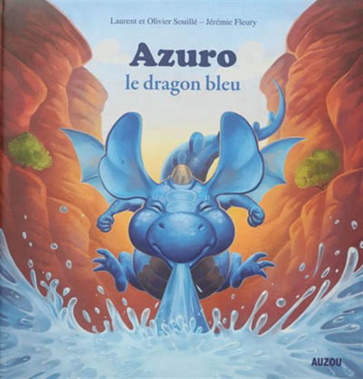 Azuro, le dragon bleu - LAURENT SOUILLÉ - OLIVIER