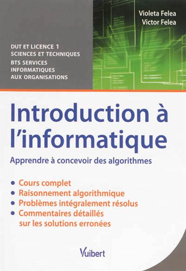 Introduction à l&#39;informatique : apprendre à concevoir des algorithmes - VICTOR FELEA - VIOLETA