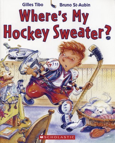 Where&#39;s my hockey sweater? - GILLES TIBO - BRUNO ST-AUBIN