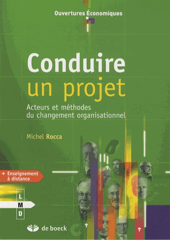 Conduire un projet : favoriser le changement en organisation - MICHEL ROCCA