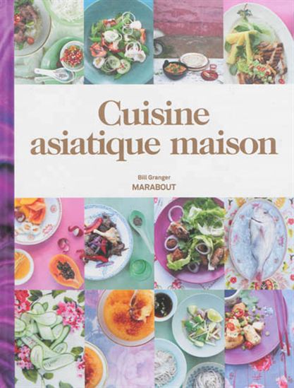 Cuisine asiatique maison - BILL GRANGER