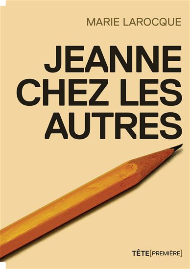 Jeanne chez les autres - MARIE LAROCQUE